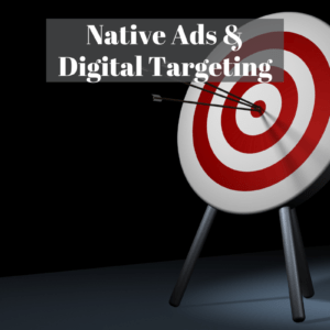 Native Ads & Digital Targeting