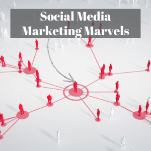 Social Media Marketing Marvels